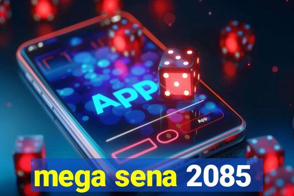 mega sena 2085